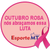 O Site Esporte MT apoia a Luta contra o Cncer de Mama - Outubro Rosa